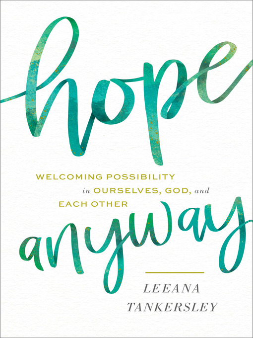 Title details for Hope Anyway by Leeana Tankersley - Wait list
